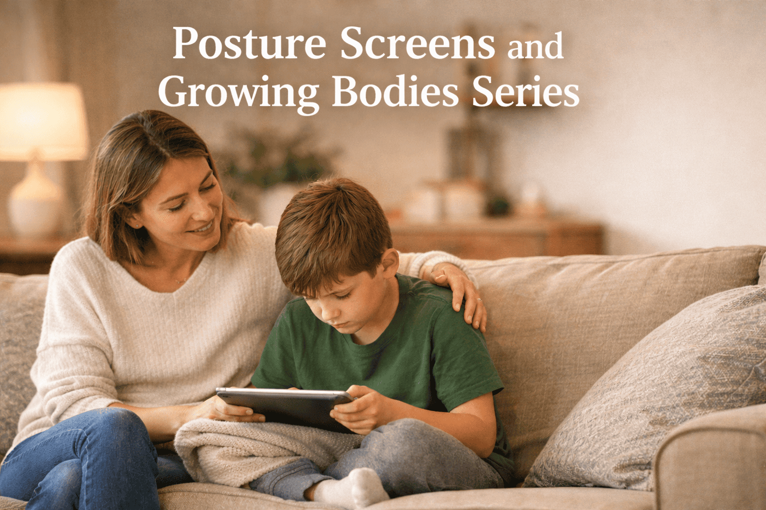 Posture Screens and Growing Bodies Series